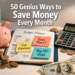 50 Genius Ways to Save Money Every Month (Even on a Tight Budget)